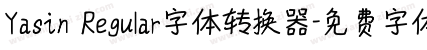 Yasin Regular字体转换器字体转换